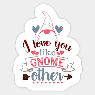 I Love You Like Gnome Other Valentine's Day Gnome Sticker